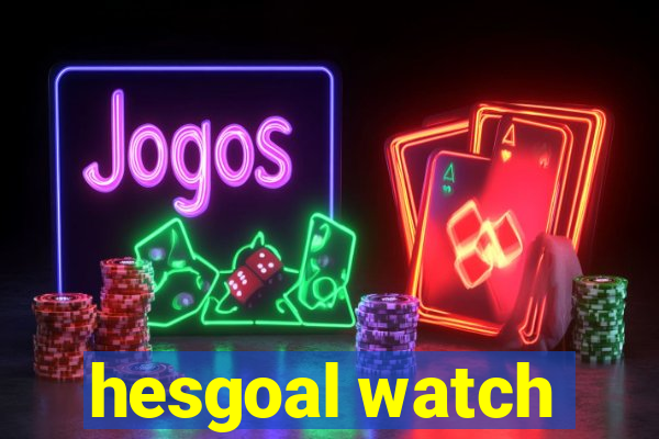 hesgoal watch